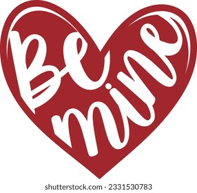 Be Mine - Valentines Day Design