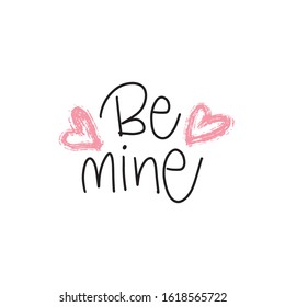 Be mine. Valentine's Day poster card typography design. Valentine's Day card design isolated on white background. 