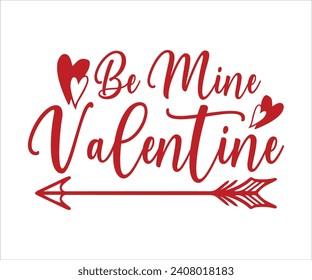 Be Mine Valentine's Day T-shirt, Love Quote Typography Design, Valentine Shirt, Kids Valentine, Cut File For Etsy And Silhouette 