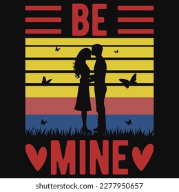 Be mine valentines tshirt design vector design 