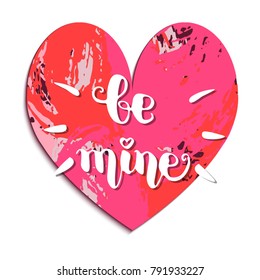 Be mine. Vector illustration with hand drawn lettering and colorful textured heart shape