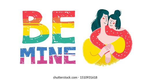 Be mine. Vector postcard on white background. Lesbian couple in love. Cute illustration of unconventional love and marriage.
