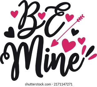 Be mine vector,  Be Mine, Valentine Png Dxf Valentine, Valentine's Day Love SVG Heart Svg Retro Valentine Svg Shirt Cut File silhouette Cricut