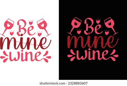 Be Mine Wine Svg  Free Vector File  