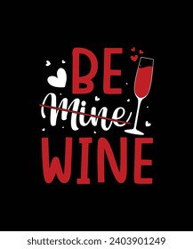 Be mine wine valentine t shirt