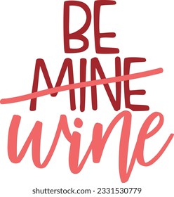 Be Mine Wine - Valentines Day Design