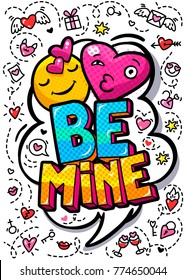 Be mine word bubble. Message in pop art comic style with hand drawn hearts.