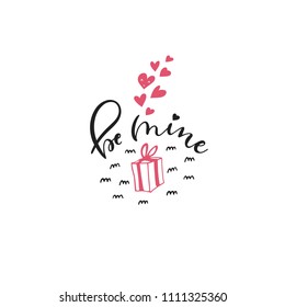 Be mine-vector typography. Hand drawn lettering by brush with cute decorative elements. For postcard, card, poster, banner