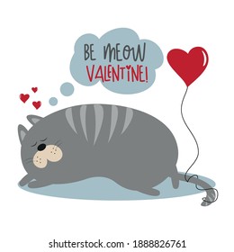 Be Moeow Valantine!- funny phrase with cute  sleeping cat with hearts. Good for T shirt print, greeting card, poster, mug and gift desin for Valentine's Day.