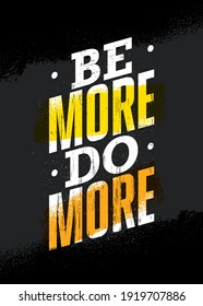 Be More. Do More. Strong Workout Gym Motivation Quote Banner On Rough Grunge Background