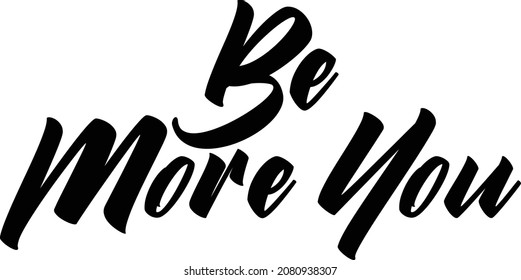 Be More You Black Color Typography Text