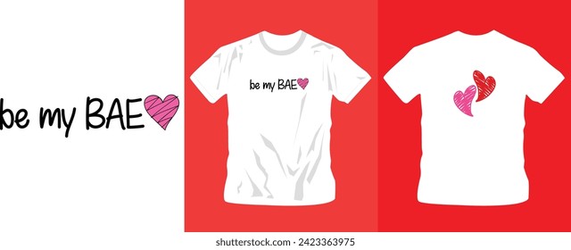 be my bae valentines day t-shirt design, vector illustration