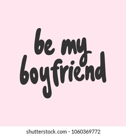 Be my boyfriend. Sticker vector for social media post. Hand drawn illustration design. Bubble pop art comics style. Good as poster, t shirt print, card, wallpaper, video or blog cover