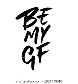 Be my GF text. Valentine s typography. Vector illustration of Valentine Greeting Card with heart. Black typography
