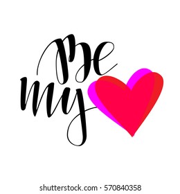 Be my love. Vector lettering.