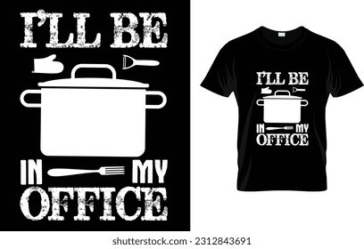 I'll Be In My Office T-Shirt 