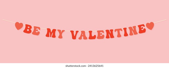 Be My Valentine banner, big letters hanging on a string, bunting decoration for Valentines day, pink and red vector illustration