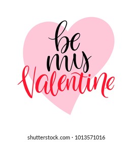 Be my Valentine. Beautiful greeting card. Hand-drawn illustration