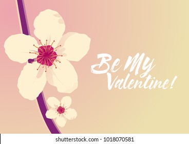 Be my Valentine, beautiful greeting card with flower background