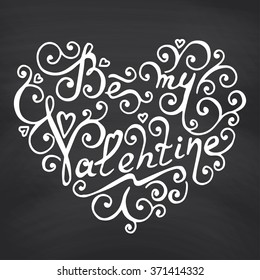 Be my Valentine. Blackboard background. Vector illustration