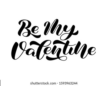 Be My Valentine brush lettering. Vector illustration for clothes, banner