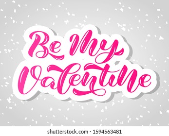 Be My Valentine brush lettering. Vector stock illustration for clothes, banner