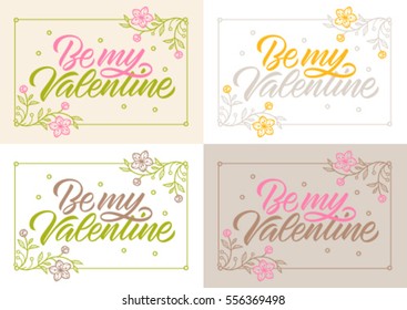 be my Valentine, calligraphy, handwritten text, greeting cards, flower frames