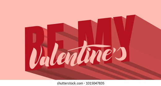 Be my valentine calligraphy text with shadow for greeting card or banner. Vector holiday illustration. Valentines day.