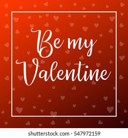 Be My Valentine card. Happy valentines day and weeding design elements. Vector illustration