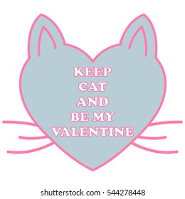 Be my Valentine card. Keep cat and be my Valentine.