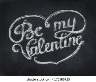 Be my Valentine chalk signature - vector illustration.