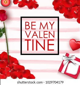 Be my Valentine concept with square frame, red petal, candles, rose flower, heart and gift box
