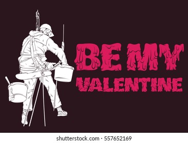 Be my Valentine. Creative St. Valentine's card with hand drawn illustration of decorator painting inscription. Unique melting lettering. Template for card, poster, banner, print for t-shirt