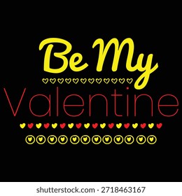 Be My Valentine Niedliche Typografie Valentine T-Shirt Design Schwarzer Hintergrund