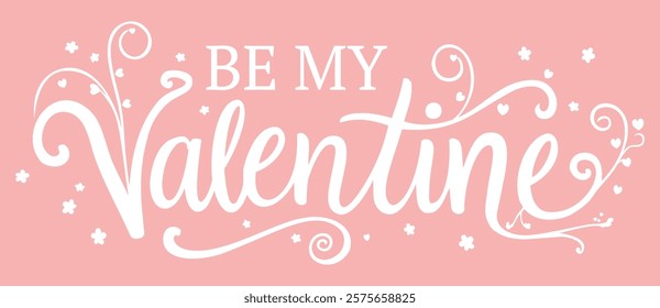 Be my Valentine decorative lettering with hearts and flowers. White calligraphic vector illustration on soft pink background.