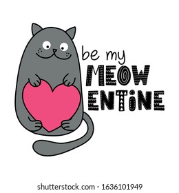 Be my valentine - doodle Cat character, funny hand drawn design with kitty. Good for poster, wallpaper, t-shirt, gift, greeting card, coloring book, holiday gift or cat lover quotes.