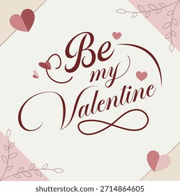 Be my Valentine Elegant Script Typography and Minimalist Frame Vector