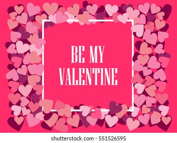 Be my valentine. Festive background for greeting cards and banners. Vector illustration
