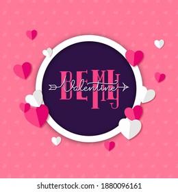 Be My Valentine Font in Purple Circle Shape Decorated with Paper Cut Hearts on Pink Background.