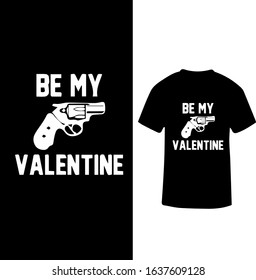 "Be My Valentine" Valentine Funny T-shirt Design