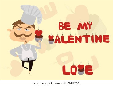 Be my valentine geeting card. Happy Valentines day. Cook in love