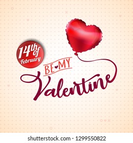 Be my valentine. Greeting card design. Heart shaped balloon. Vector eps 10.