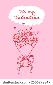 Be My Valentine Greeting Card. Hand Drawn Illustration of Rose Bouquet on Pink Background. 