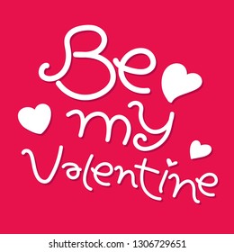 Be my valentine hand draw typography on isolated pink background. Vector Illustration