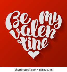 Be my Valentine hand drawing lettering design. Text shaped in heart. Happy valentines day and weeding romantic card. Vector illustration.