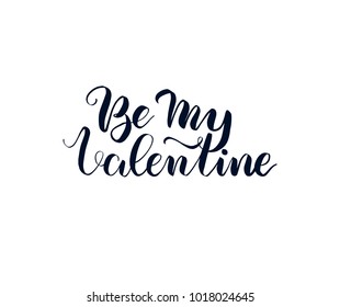 Be my Valentine hand drawn brush lettering, isolated on background. Vector illustration card. 