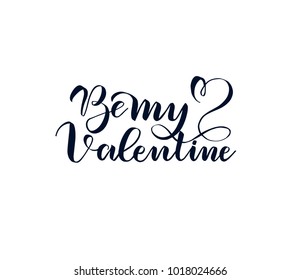 Be my Valentine hand drawn brush lettering, isolated on background. Vector illustration card. 