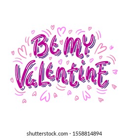 Be my Valentine hand drawn lettering with decorative elements - Vector illustration isolated for St Valentine's day
