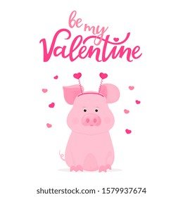 Be my Valentine hand drawn lettering with cute pig. T-shirt print or card design