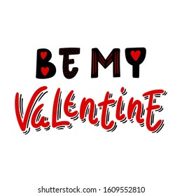 Be my Valentine hand drawn lettering with decorative elements - Design for postcard, print, card, gift tag - Vector illustration for St Valentine's day - Black and red isolated on white 